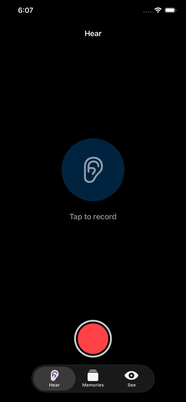 The Hear screen: a large record button, with Hear, Memories and See along the bottom.